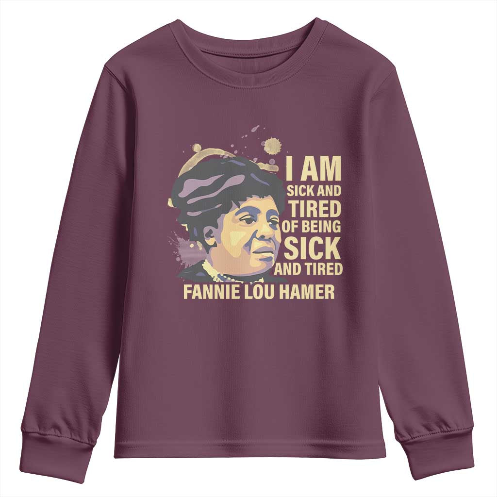 Fannie Lou Hamer Youth Sweatshirt I Am Sick And Tired Of Being Sick And Tired