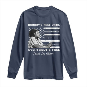 Fannie Lou Hamer Long Sleeve Shirt Nobody's Free Until Everybody's Free Black History
