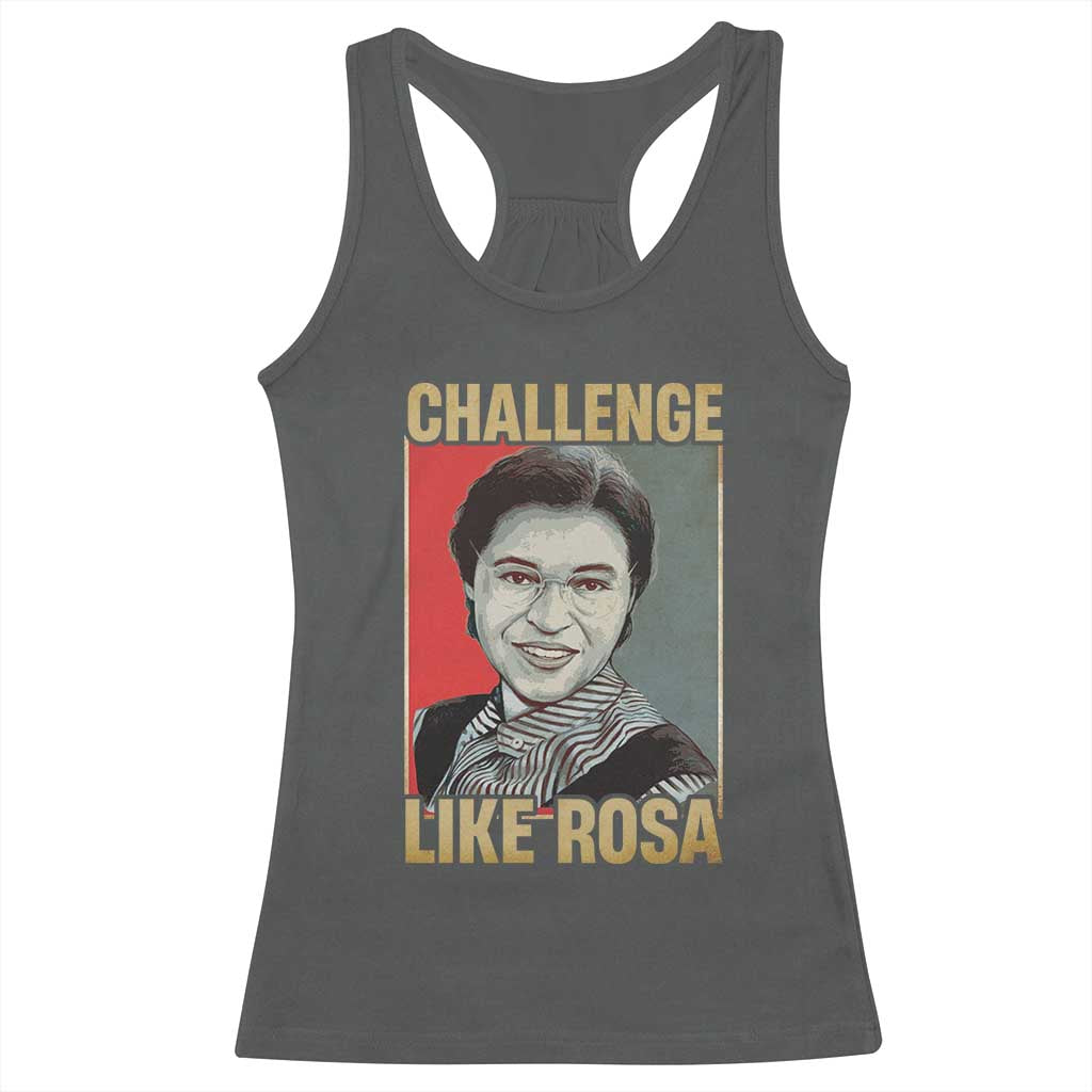Rosa Parks Racerback Tank Top Challenge Like Rosa Black History