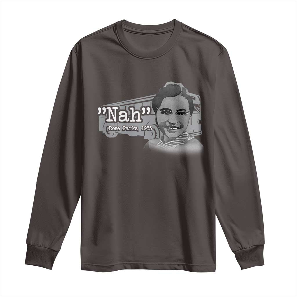 Nah Rosa Parks Long Sleeve Shirt Bus 1955 Black History Month