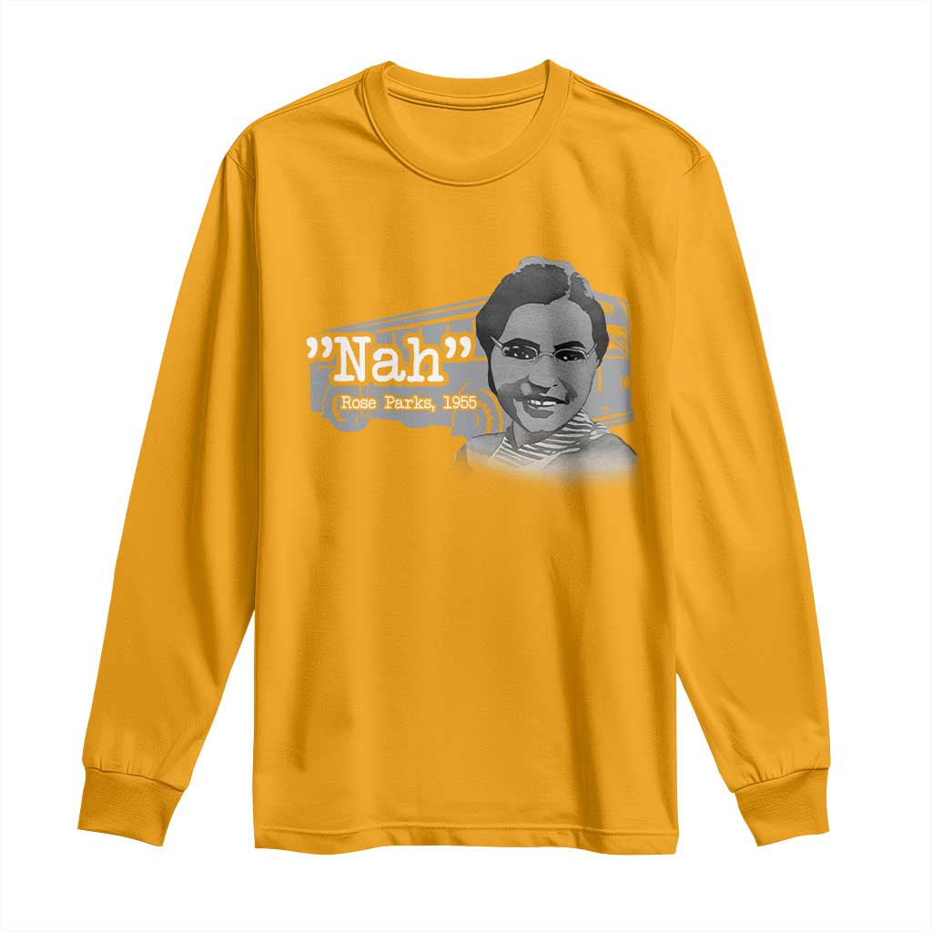 Nah Rosa Parks Long Sleeve Shirt Bus 1955 Black History Month