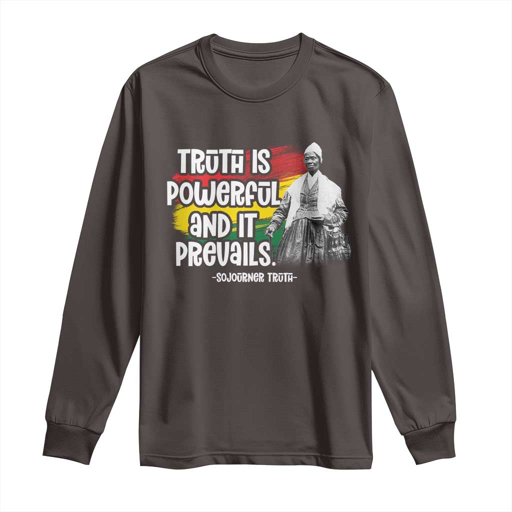 Sojourner Truth Long Sleeve Shirt Truth Is Powerful And It Prevails Black History