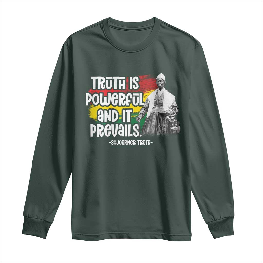 Sojourner Truth Long Sleeve Shirt Truth Is Powerful And It Prevails Black History