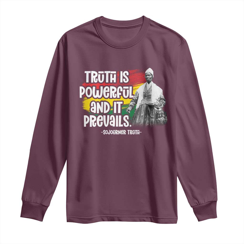 Sojourner Truth Long Sleeve Shirt Truth Is Powerful And It Prevails Black History