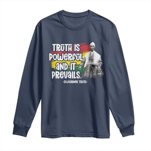 Sojourner Truth Long Sleeve Shirt Truth Is Powerful And It Prevails Black History