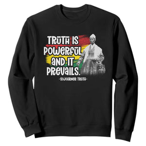 Sojourner Truth Sweatshirt Truth Is Powerful And It Prevails Black History