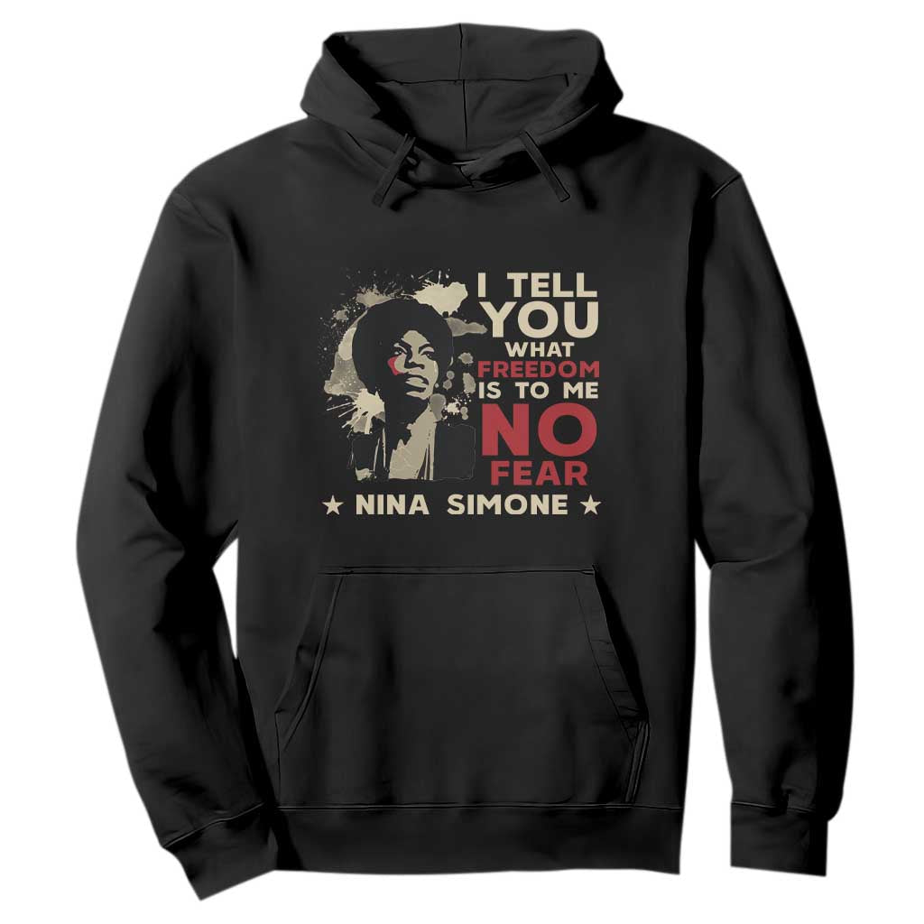 Nina Simone Hoodie I Tell You What Freedom Is To Me No Fear