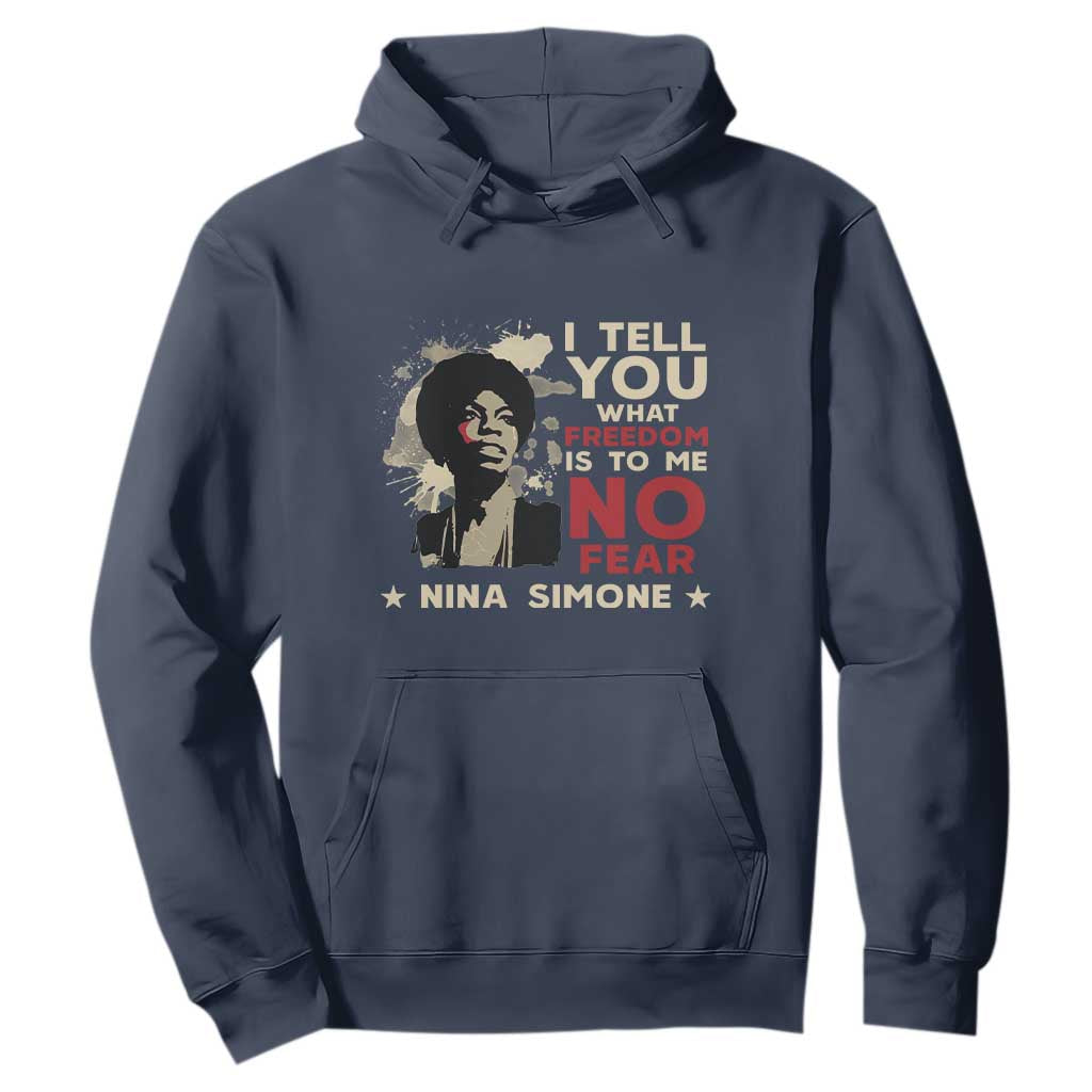 Nina Simone Hoodie I Tell You What Freedom Is To Me No Fear