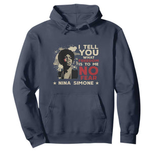 Nina Simone Hoodie I Tell You What Freedom Is To Me No Fear