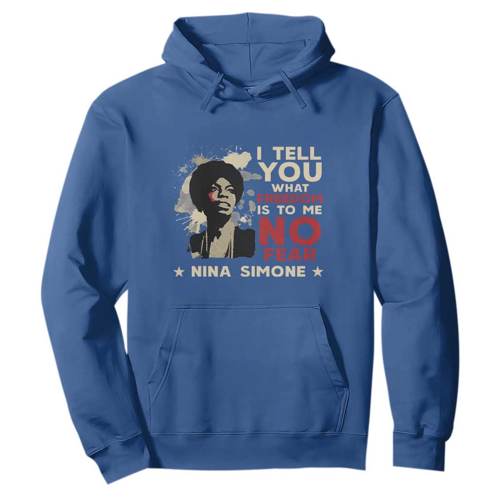 Nina Simone Hoodie I Tell You What Freedom Is To Me No Fear