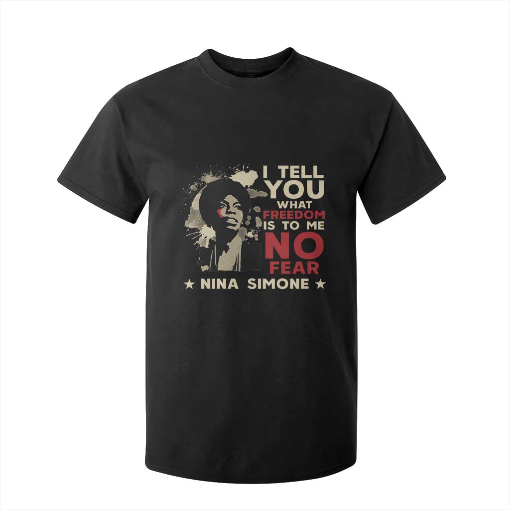 Nina Simone T Shirt For Kid I Tell You What Freedom Is To Me No Fear