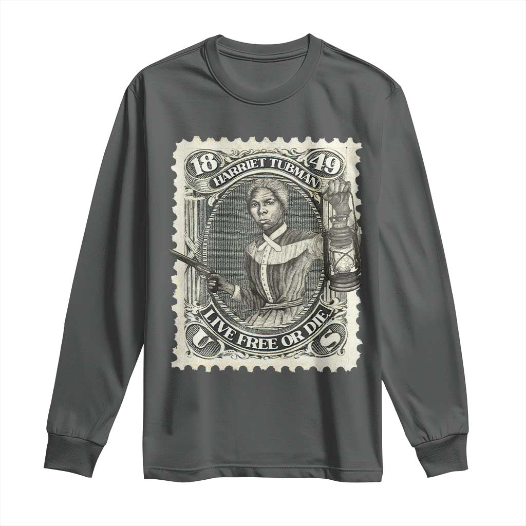 Harriet Tubman Long Sleeve Shirt Live Free Or Die Black History