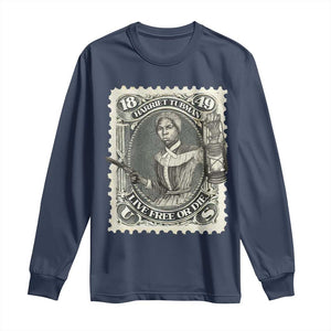 Harriet Tubman Long Sleeve Shirt Live Free Or Die Black History