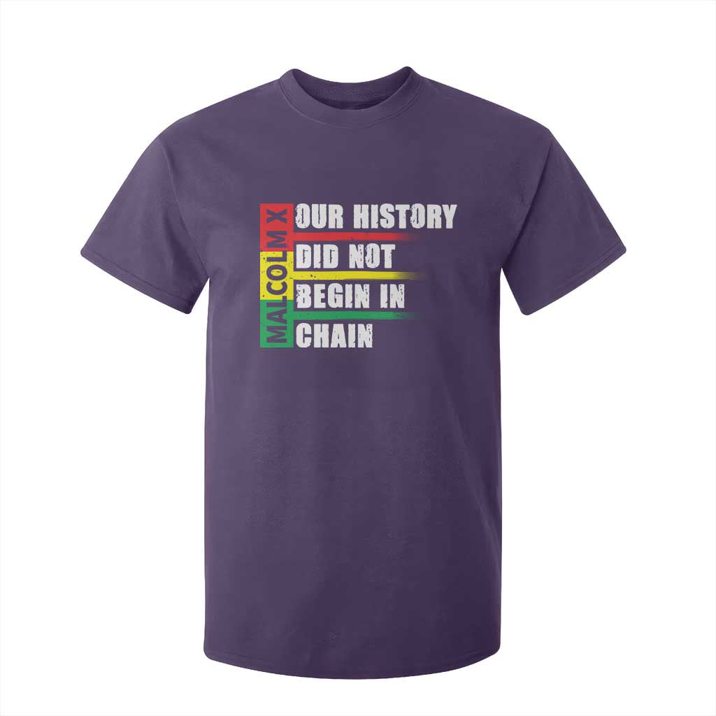 Malcolm X T Shirt For Kid Our History Did Not Begin In Chains