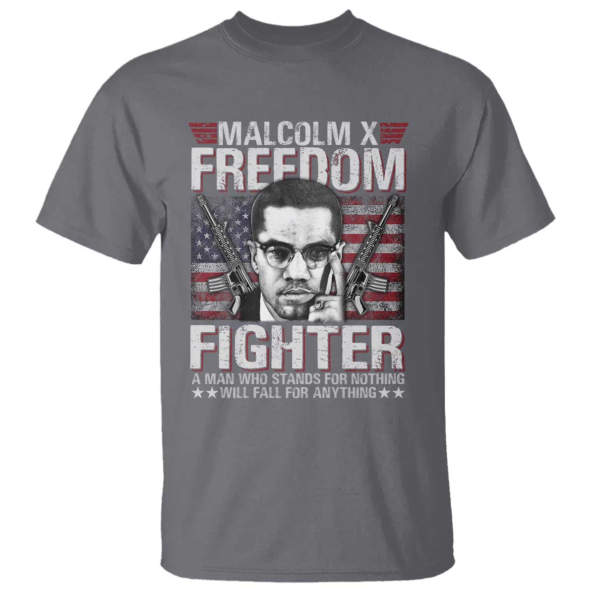 Malcolm X T Shirt A Man Who Stands For Nothing Will Fall For Anything