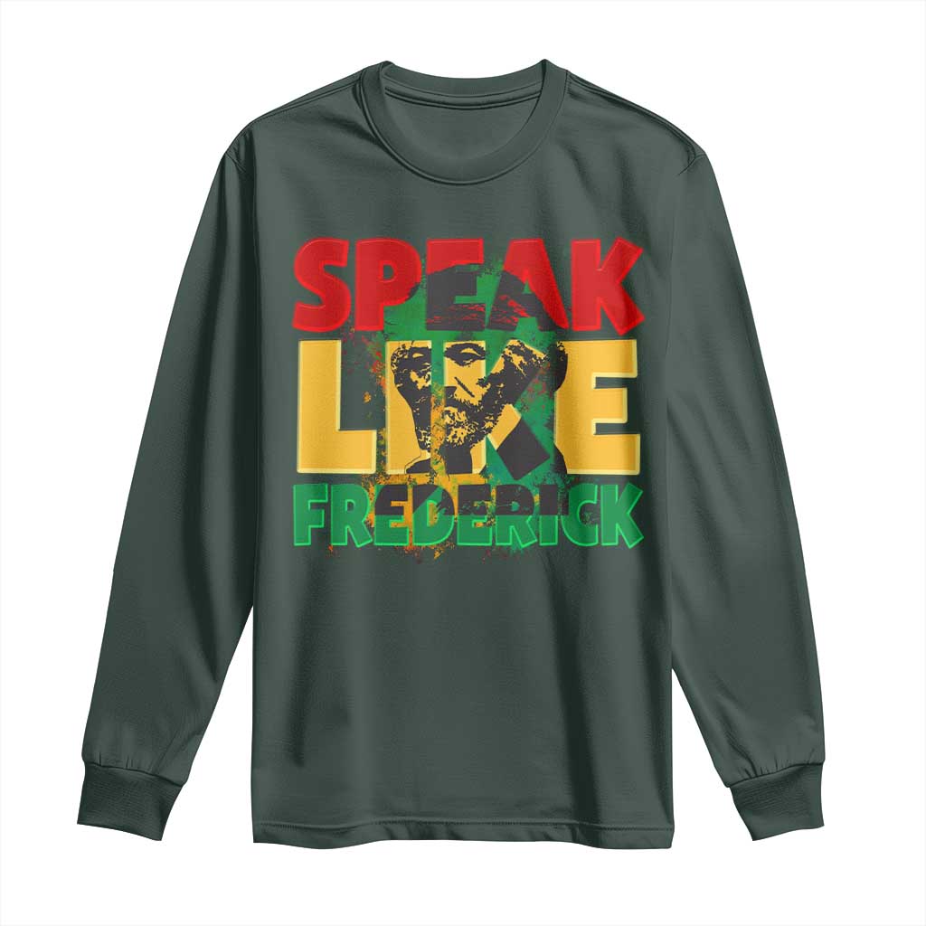 Speak Like Frederick Douglass Long Sleeve Shirt Black History Month