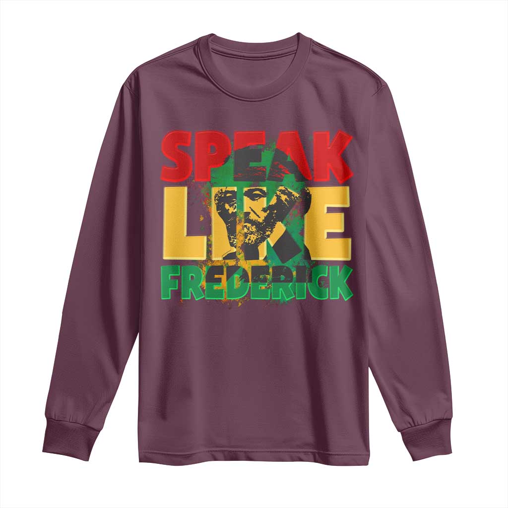 Speak Like Frederick Douglass Long Sleeve Shirt Black History Month