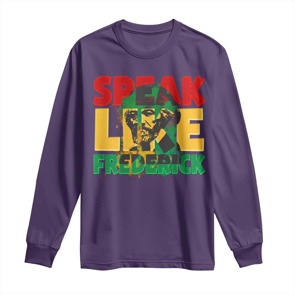 Speak Like Frederick Douglass Long Sleeve Shirt Black History Month