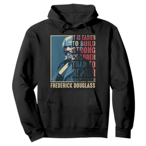 Frederick Douglass Hoodie It Is Easier To Build Strong Children Than To Repair Broken Men BHM