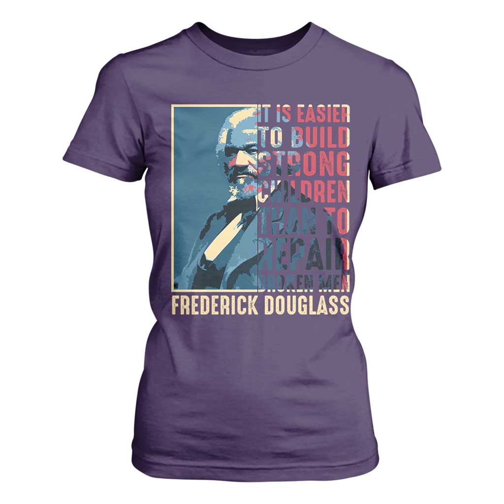 Frederick Douglass T Shirt For Women It Is Easier To Build Strong Children Than To Repair Broken Men BHM