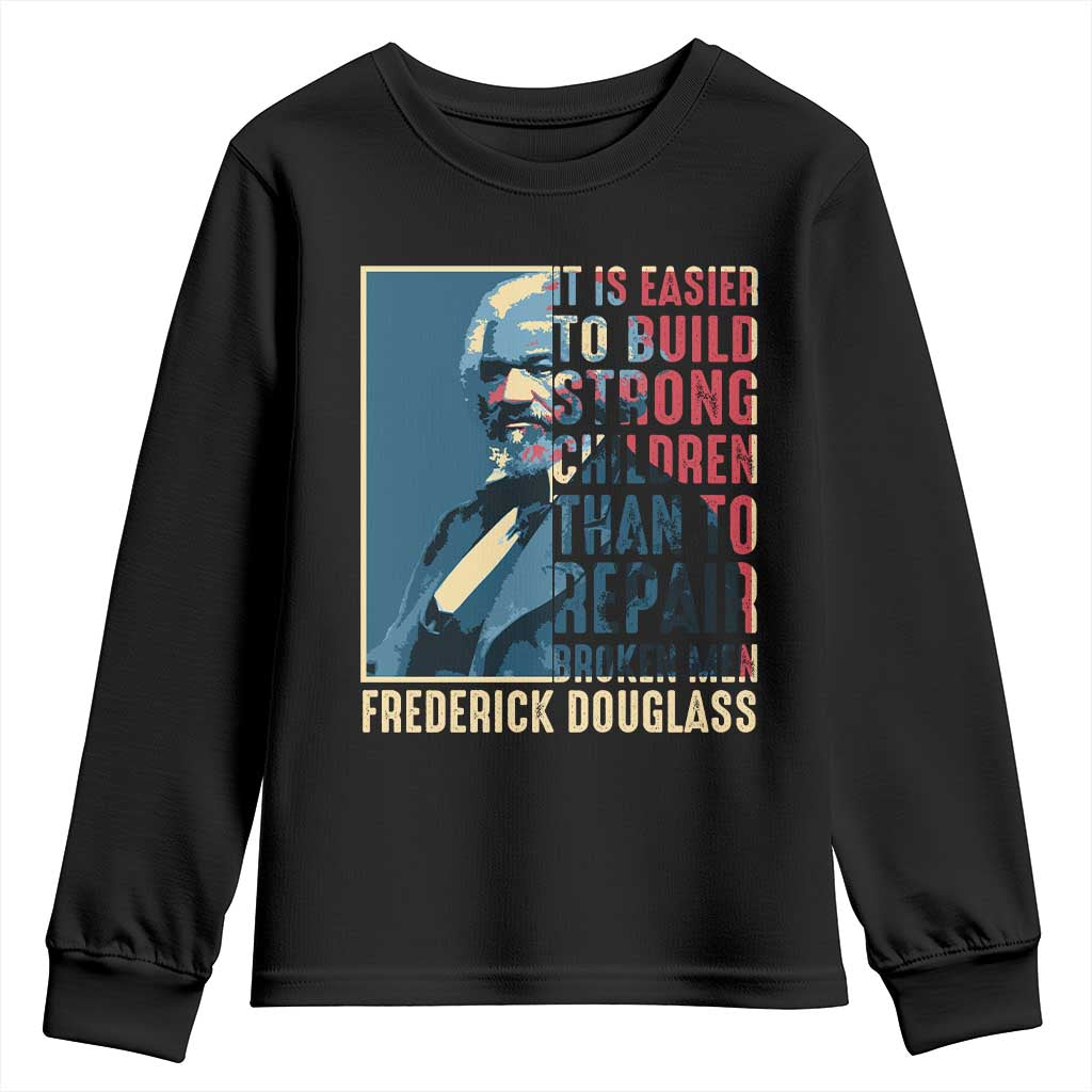 Frederick Douglass Youth Sweatshirt It Is Easier To Build Strong Children Than To Repair Broken Men BHM