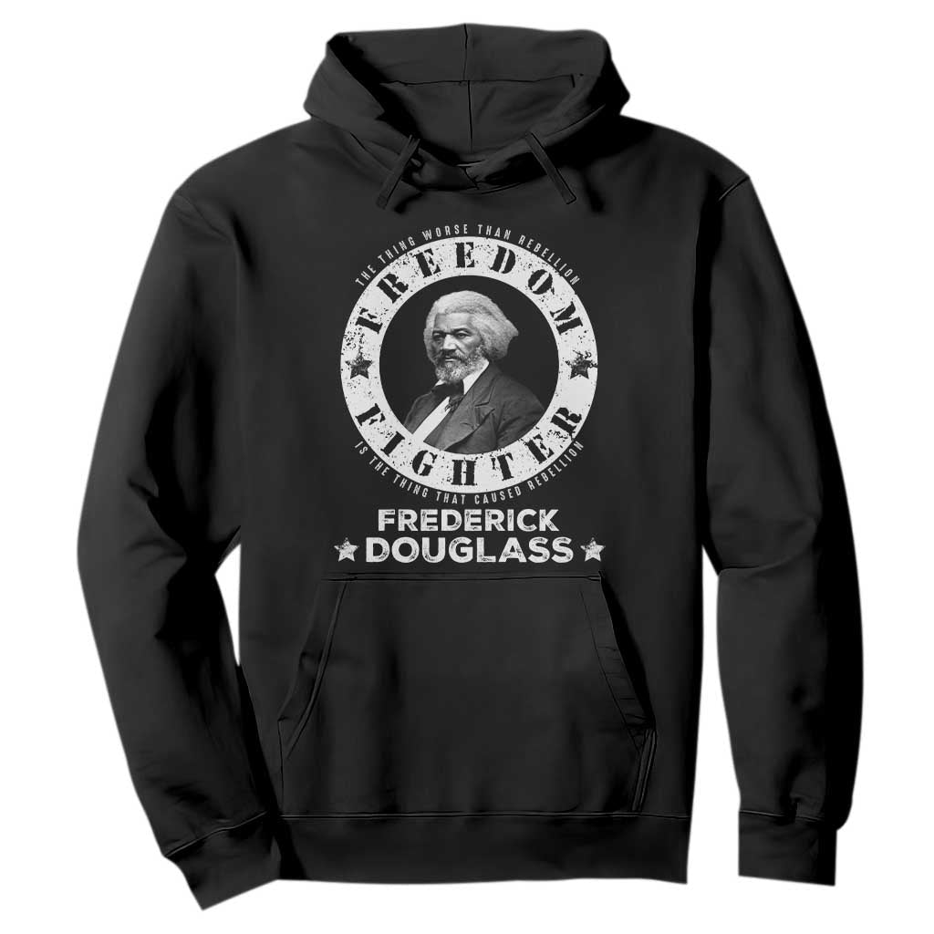 Frederick Douglass Hoodie The Thing Worse Than Rebellion Is The Thing That Causes Rebellion