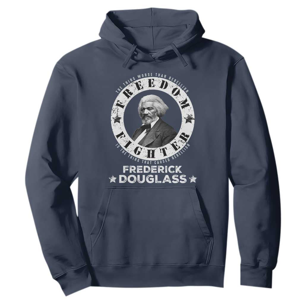Frederick Douglass Hoodie The Thing Worse Than Rebellion Is The Thing That Causes Rebellion