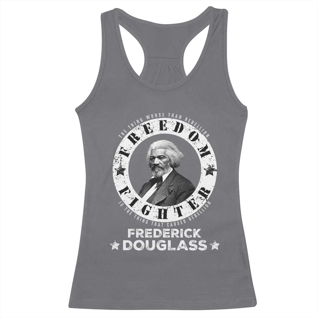 Frederick Douglass Racerback Tank Top The Thing Worse Than Rebellion Is The Thing That Causes Rebellion