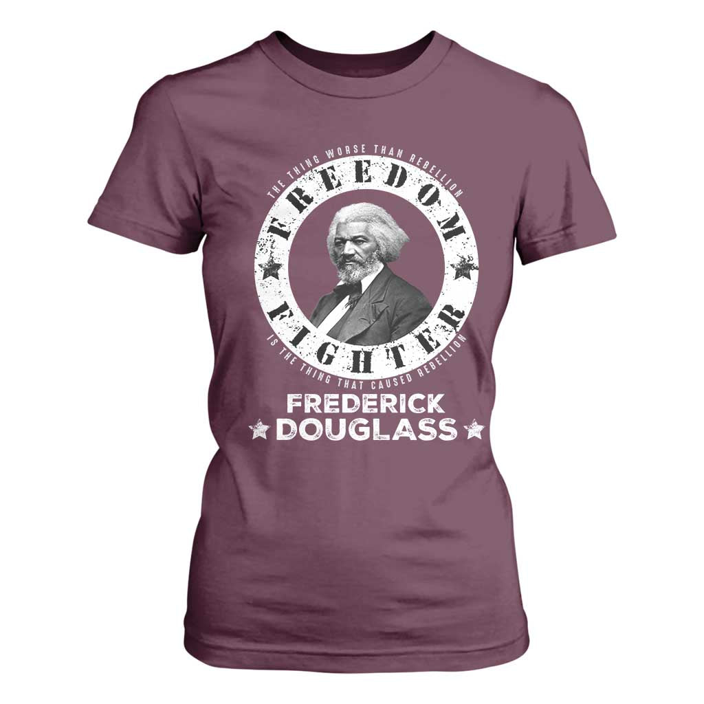 Frederick Douglass T Shirt For Women The Thing Worse Than Rebellion Is The Thing That Causes Rebellion