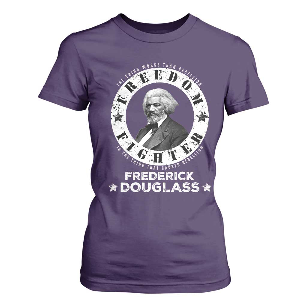 Frederick Douglass T Shirt For Women The Thing Worse Than Rebellion Is The Thing That Causes Rebellion