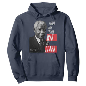 Nelson Mandela's Motivational Hoodie I Never Lose I Either Win Or Learn