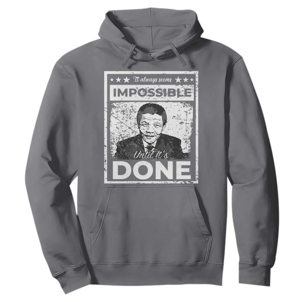 Nelson Mandela Hoodie It Always Seems Impossible Until It's Done