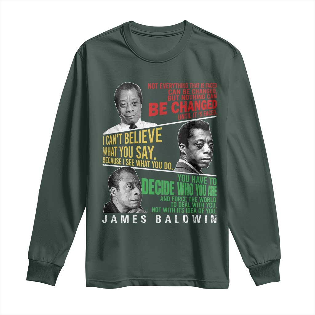 James Baldwin Long Sleeve Shirt Famous Quotes Nothing Can Be Changed Until It Is Faced