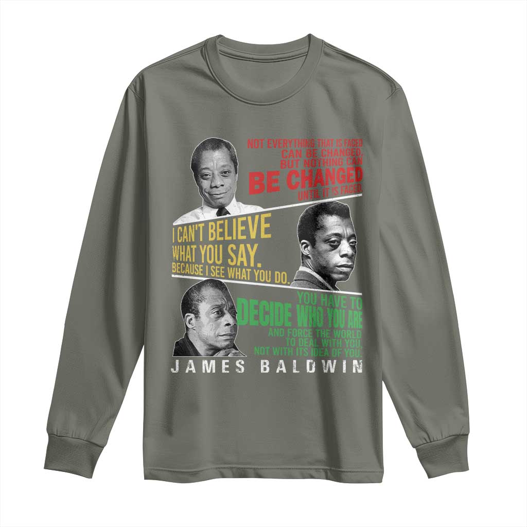 James Baldwin Long Sleeve Shirt Famous Quotes Nothing Can Be Changed Until It Is Faced