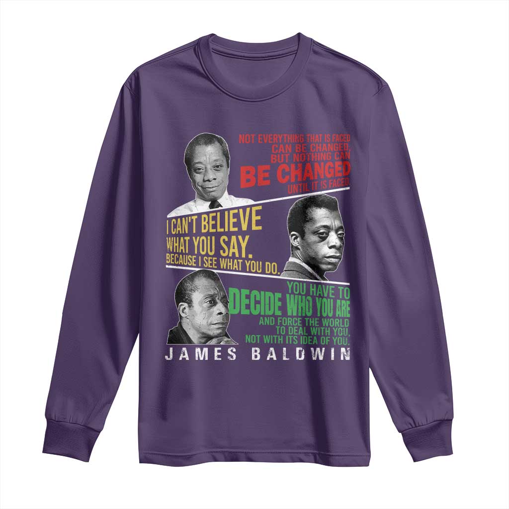 James Baldwin Long Sleeve Shirt Famous Quotes Nothing Can Be Changed Until It Is Faced