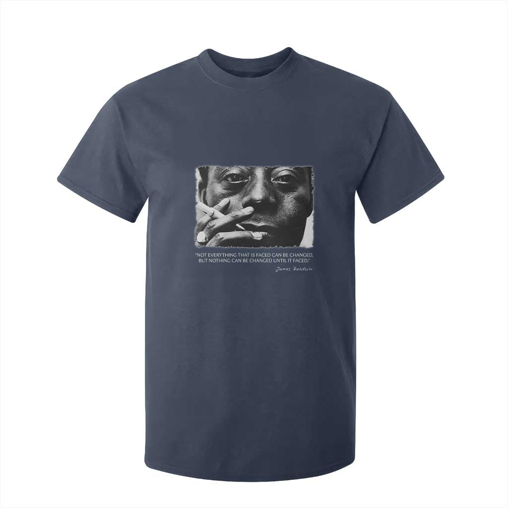 James Baldwin T Shirt For Kid Not Everything That Is Faced Can Be Changed But Nothing Can Be Changed Until It Is Faced