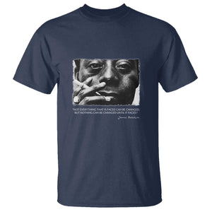 James Baldwin T Shirt Not Everything That Is Faced Can Be Changed But Nothing Can Be Changed Until It Is Faced