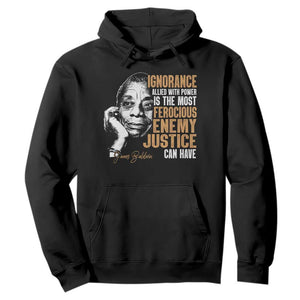 James Baldwin Hoodie Ignorance Allied With Power Is The Most Ferocious Enemy Justice Can Have