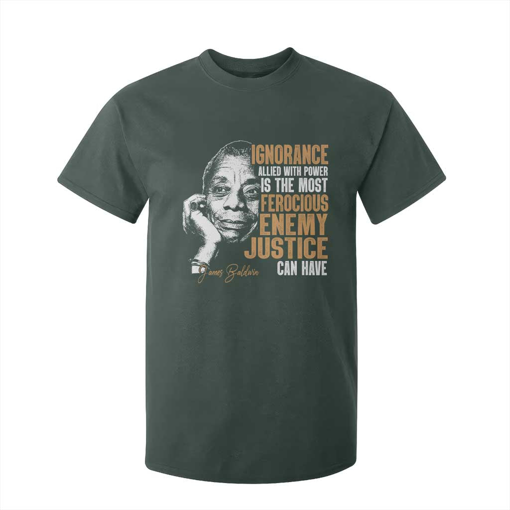 James Baldwin T Shirt For Kid Ignorance Allied With Power Is The Most Ferocious Enemy Justice Can Have