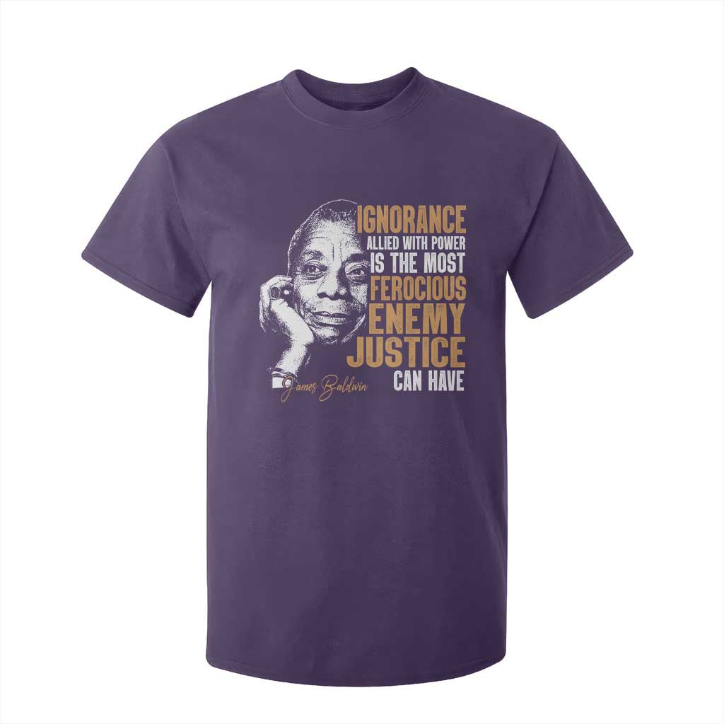 James Baldwin T Shirt For Kid Ignorance Allied With Power Is The Most Ferocious Enemy Justice Can Have