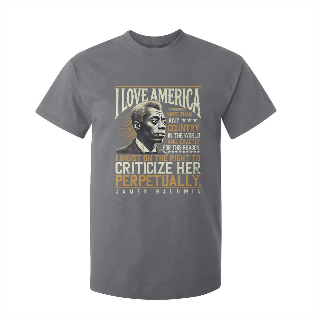 James Baldwin T Shirt For Kid I Love America More Than Any Country In The World Black History