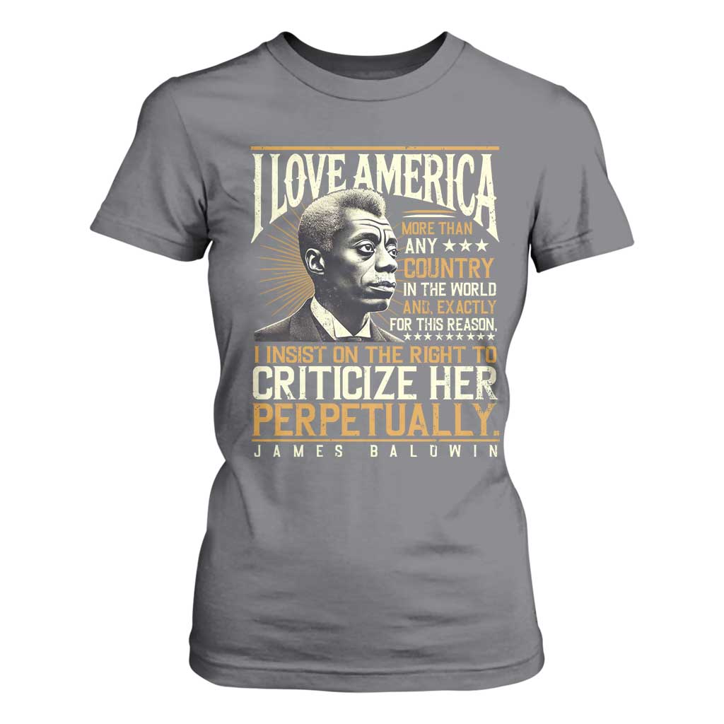 James Baldwin T Shirt For Women I Love America More Than Any Country In The World Black History