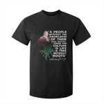 Marcus Garvey T Shirt For Kid A People Without The Knowledge Of Their Past History Is Like A Tree Without Roots