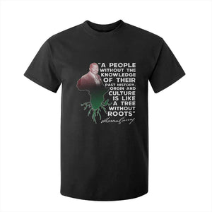 Marcus Garvey T Shirt For Kid A People Without The Knowledge Of Their Past History Is Like A Tree Without Roots