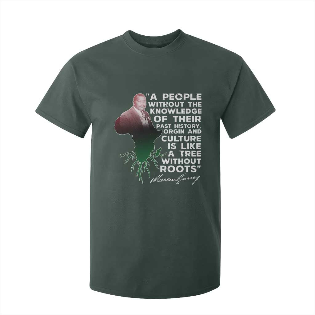 Marcus Garvey T Shirt For Kid A People Without The Knowledge Of Their Past History Is Like A Tree Without Roots
