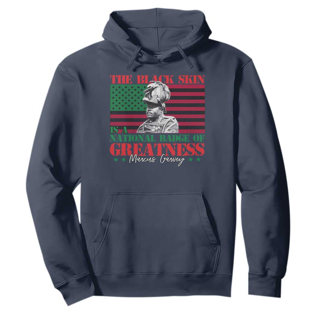 Marcus Garvey Hoodie The Black Skin Is A National Badge Of Greatness African American Flag