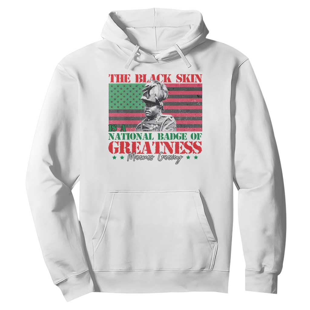 Marcus Garvey Hoodie The Black Skin Is A National Badge Of Greatness African American Flag