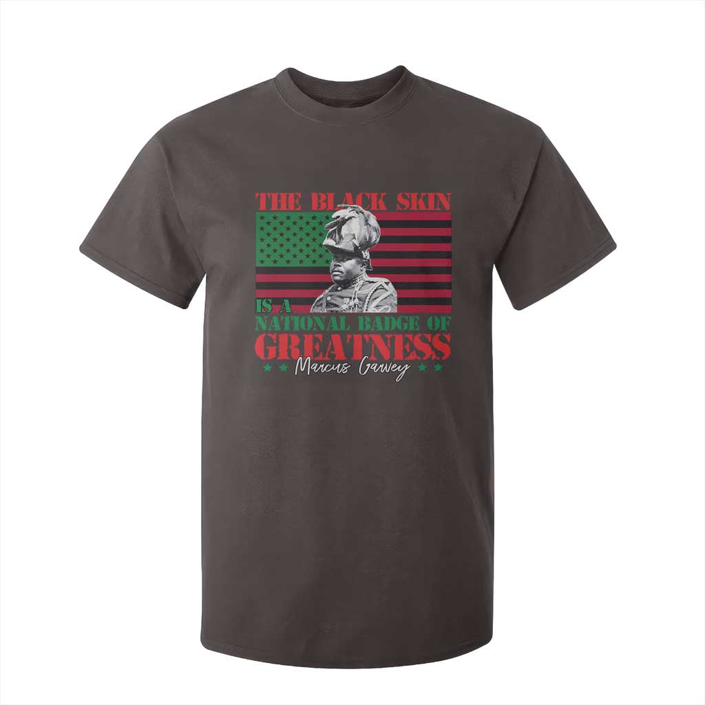 Marcus Garvey T Shirt For Kid The Black Skin Is A National Badge Of Greatness African American Flag