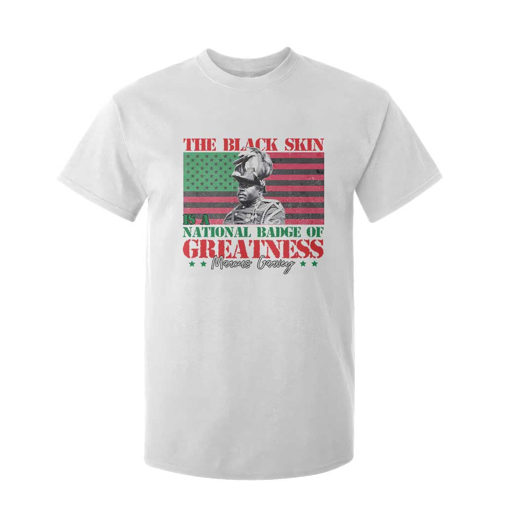 Marcus Garvey T Shirt For Kid The Black Skin Is A National Badge Of Greatness African American Flag