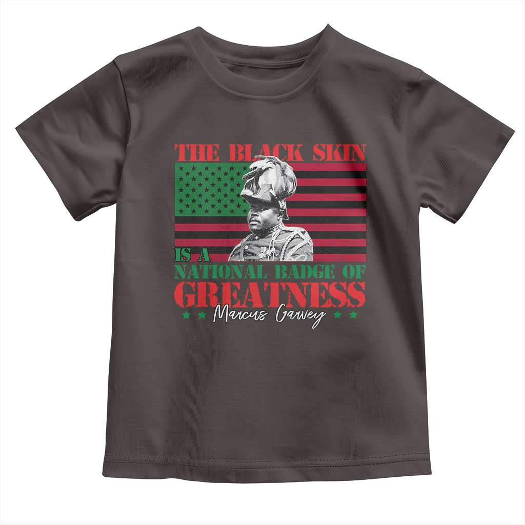 Marcus Garvey Toddler T Shirt The Black Skin Is A National Badge Of Greatness African American Flag
